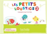 Les petits loustics 2 : cahier d'activités