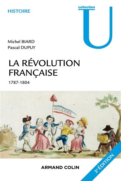 La Révolution française : dynamique et ruptures, 1787-1804