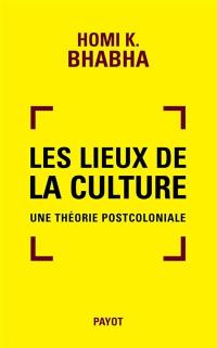 Les lieux de la culture : une théorie postcoloniale