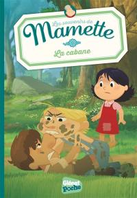 Les souvenirs de Mamette. Vol. 2. La cabane