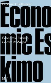 Economie eskimo : le rêve de Zappa