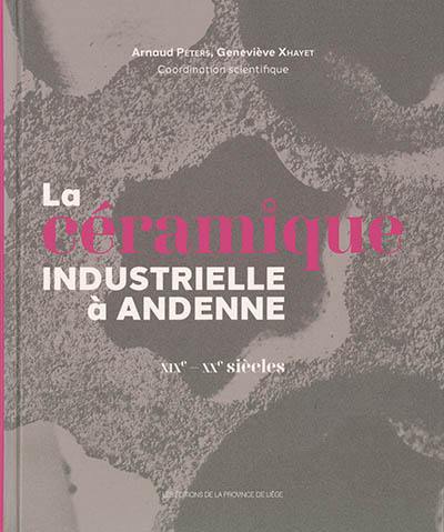 La céramique industrielle à Andenne : XIXe-XXe siècles