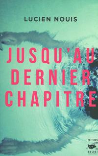 Jusqu'au dernier chapitre