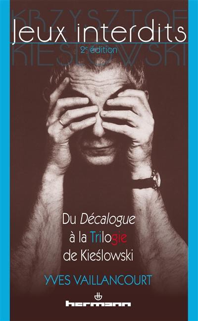 Jeux interdits : du Décalogue à la trilogie de Kieslowski