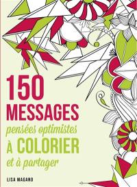 150 messages : pensées optimistes à colorier et à partager