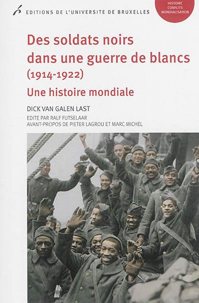 Des soldats noirs dans une guerre de Blancs, 1914-1922 : une histoire mondiale