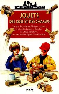 Jouets des bois et des champs