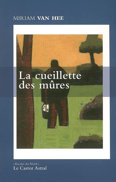 La cueillette des mûres : poèmes