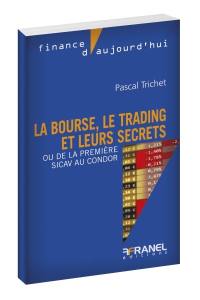 La bourse, le trading et leurs secrets : ou de la première SICAV au CONDOR