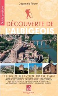 Découverte de l'Albigeois : autour d'Albi, de Gaillac, de Rabastens, de Carmaux, d'Alban, de Cordes, d'Ambialet, de Cahuzac-sur-Vère