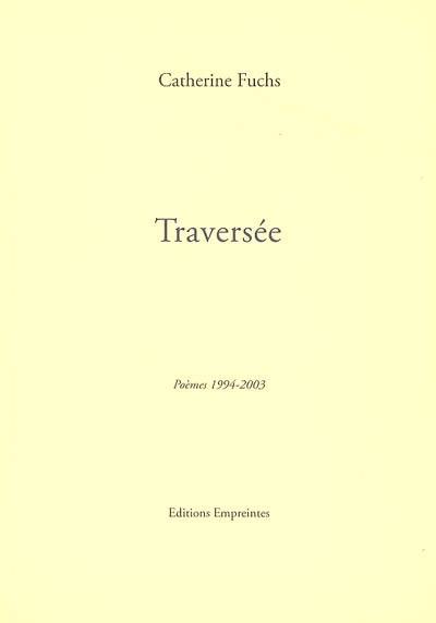 Traversée : poèmes 1994-2003