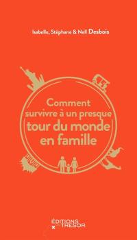 Comment survivre à un presque tour du monde en famille