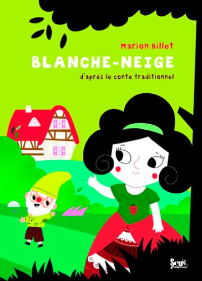 Blanche-Neige : d'après le conte traditionnel