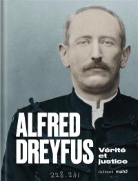 Alfred Dreyfus : vérité et justice