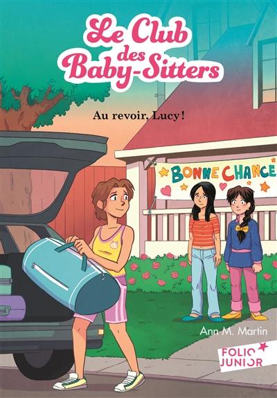 Le Club des baby-sitters. Vol. 12. Au revoir, Lucy !