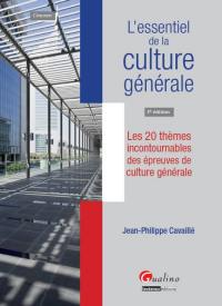 L'essentiel de la culture générale : les 20 thèmes incontournables des épreuves de culture générale