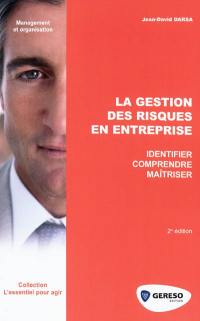 La gestion des risques en entreprise : identifier, comprendre, maîtriser