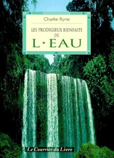 Les prodigieux pouvoirs de l'eau