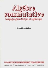 Algèbre commutative : langages géométriques et algébriques