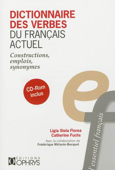 Dictionnaire des verbes du français actuel : constructions, emplois, synonymes