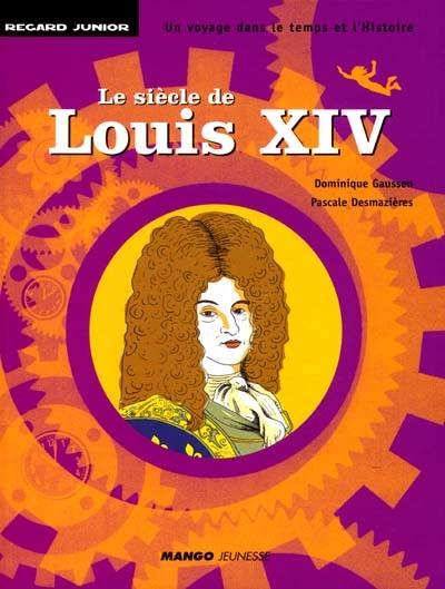 Le siècle de Louis XIV