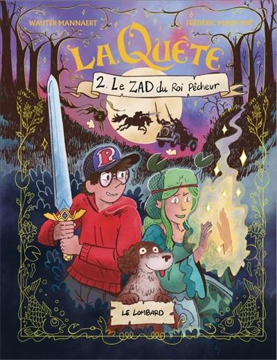 La quête. Vol. 2. La ZAD du roi pêcheur