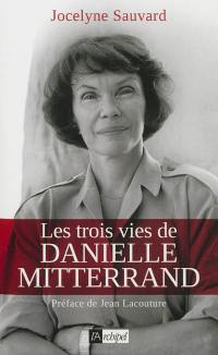 Les trois vies de Danielle Mitterrand