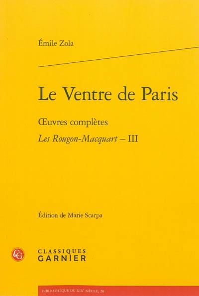 Oeuvres complètes. Les Rougon-Macquart. Vol. 3. Le ventre de Paris