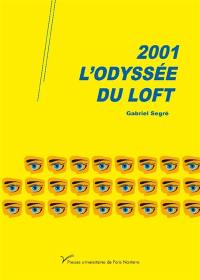 2001, l'odyssée du loft