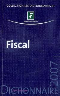 Fiscal : dictionnaire 2007