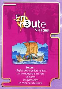 En route : pour les 9 à 11 ans. Vol. 3. L'Eglise des premiers temps, les compagnons de Paul, la prière, les paraboles, en route vers l'éternité