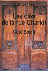 Les clés de la rue Charlot : côté soleil. Les clefs de la rue Charlot : côté lune