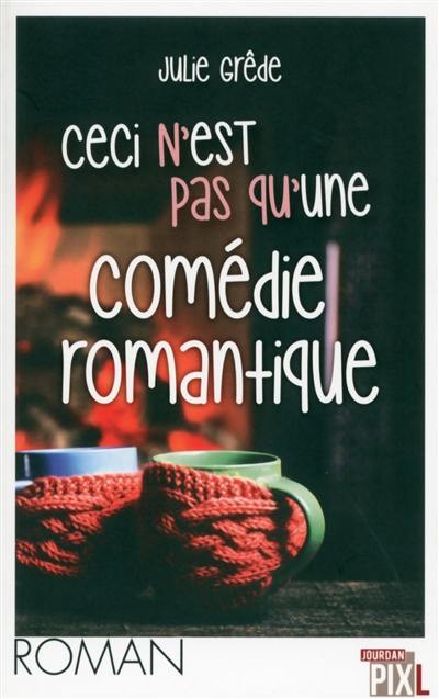 Ceci n'est pas qu'une comédie romantique