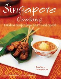 Singapore Cooking Fabulous Recipes From Asia's Food Capital