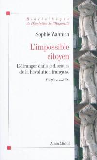 L'impossible citoyen : l'étranger dans le discours de la Révolution française