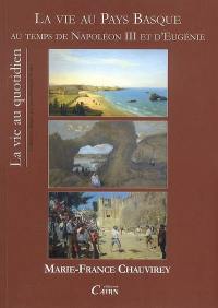 La vie au pays basque au temps de Napoléon III et d'Eugénie