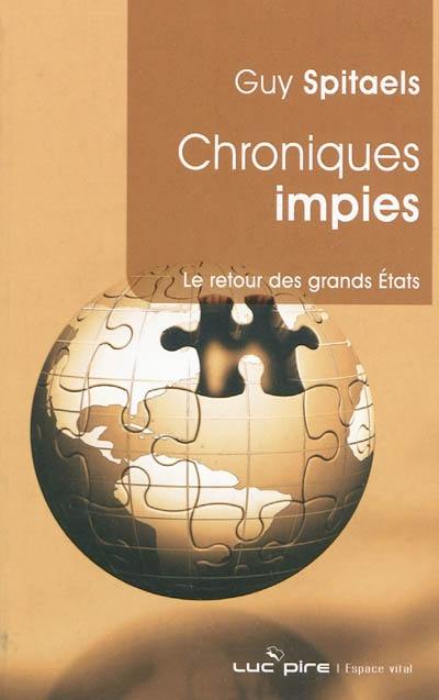 Chroniques impies : défaillance du multilatéralisme et retour des grands Etats