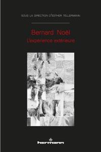 Bernard Noël : l'expérience extérieure