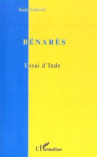 Bénarès : essai d'Inde