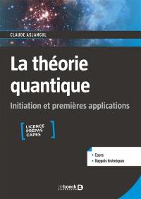 La théorie quantique : initiation et premières applications