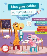 Mon gros cahier de maternelle : PS, MS, GS : tout le programme