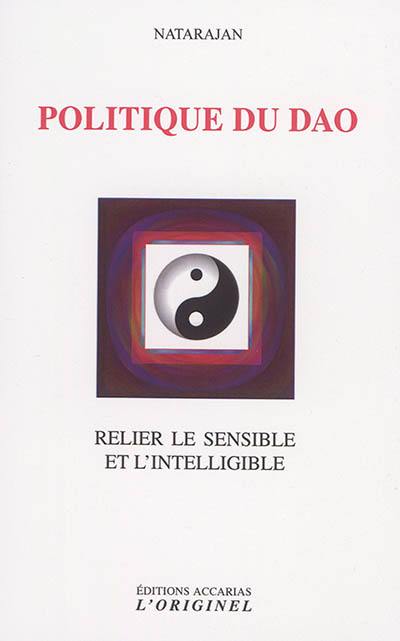 Politique du dao : relier le sensible et l'intelligible