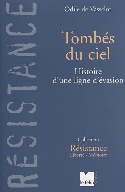 Tombés du ciel : histoire d'une ligne d'évasion