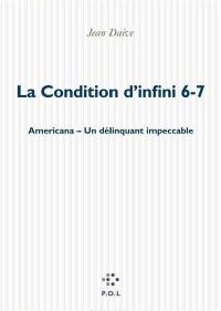 La condition d'infini. Vol. 6-7. Americana. Un délinquant impeccable