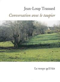 Conversation avec le taupier