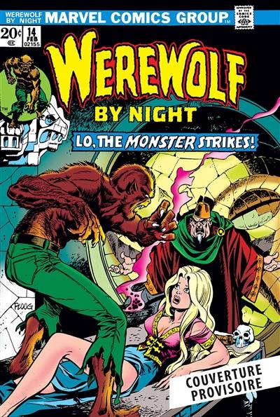 Werewolf by night : l'intégrale. Vol. 2. 1973-1974