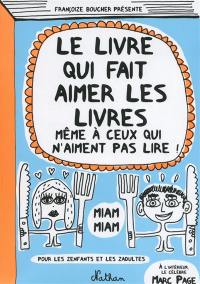 Le livre qui fait aimer les livres : même à ceux qui n'aiment pas lire : pour les zenfants et les zadultes