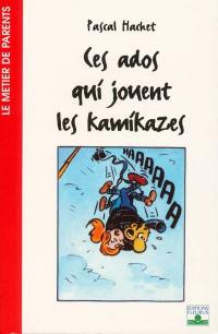 Ces ados qui jouent les kamikazes