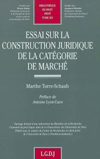 Essai sur la construction juridique de la catégorie de marché