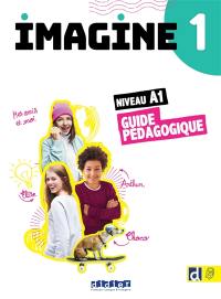 Imagine 1, niveau A1 : guide pédagogique